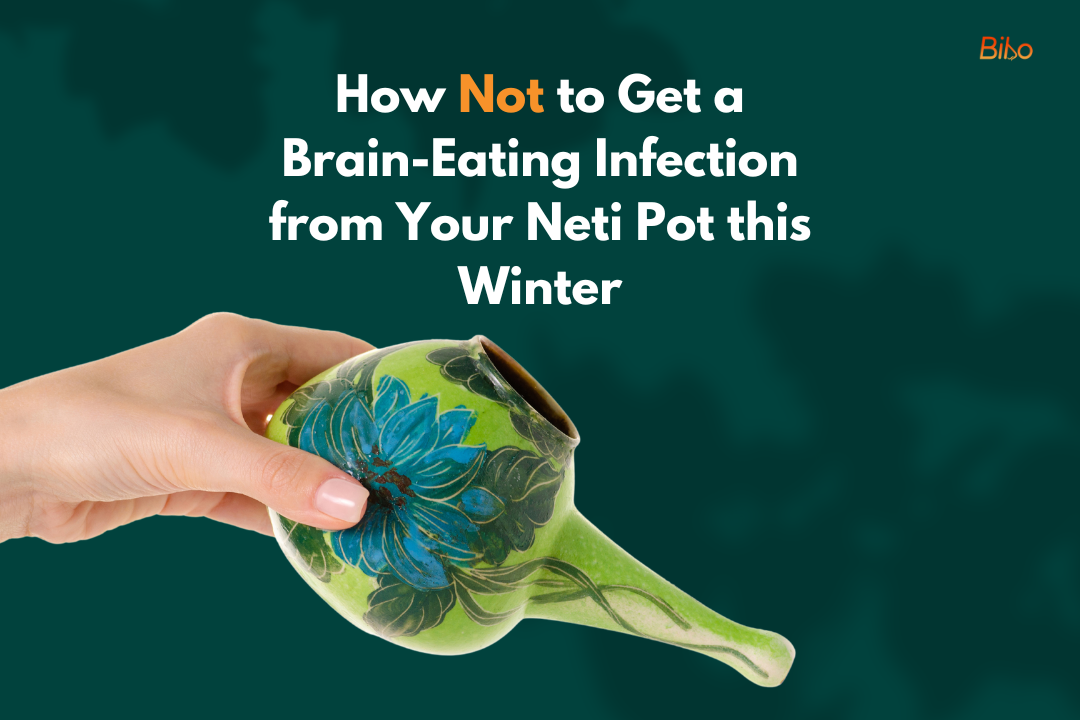 BrainEating Infection And Neti Pot Bibo
