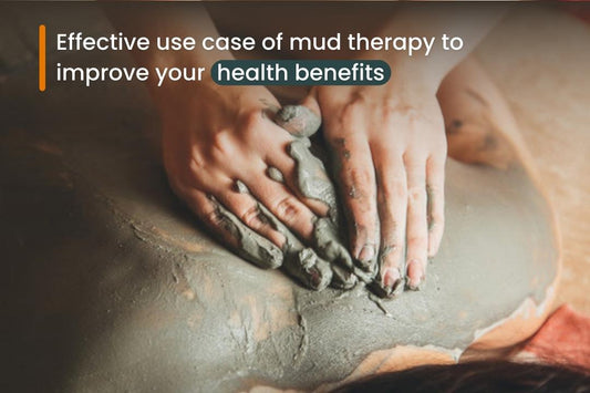Effective Use Case Of Mud Therapy To Improve Our Health Benefits