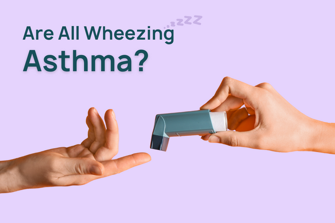 Wheezing | Is Asthma The Only Cause?