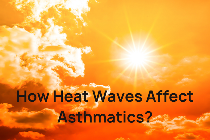 How Heat Waves Affect Asthmatics?