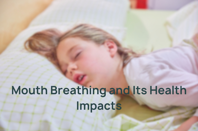 Mouth Breathing and Its Health Impacts